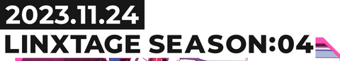 LINXTAGE SEASON:04