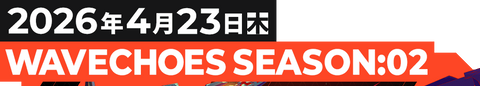 WAVECHOES SEASON:02