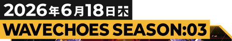WAVECHOES SEASON:03